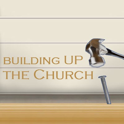 Building Up The Church