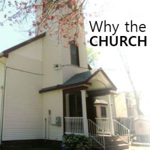 Why the Church – Staten Island Christian Church